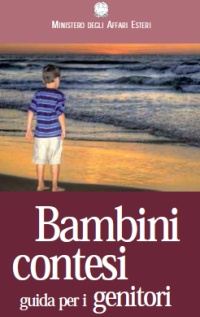 Dalla Presidenza dei Consiglio dei Ministri : Bambini Contesi - Guida 2011 per i Genitori